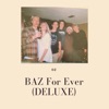 Baz for Ever (Deluxe)