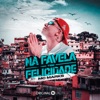 Na Favela Tem Felicidade - Single