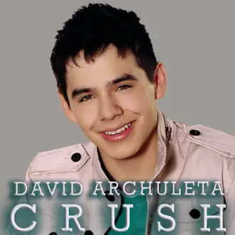 Crush (Remixes) by David Archuleta album reviews, ratings, credits