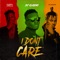 I Don't Care (feat. Terry Apala & Oladips) - DJ Classic lyrics