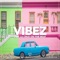 Vibez - J De La Cruz lyrics