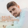 Deus do Impossível: Podes Me Ouvir - Single