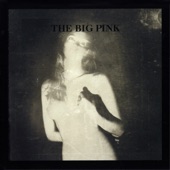 The Big Pink - Dominos