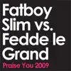 Praise You 2009 (Radio Edit) - Single album lyrics, reviews, download
