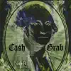 Cash Grab - Single album lyrics, reviews, download