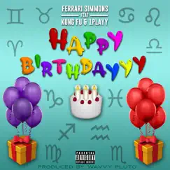 Happy Birthdayyy (feat. Famous Ocean & KungFu & 1 Playy) Song Lyrics