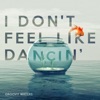 Groovy Waters - I Don't Feel Like Dancin'