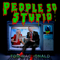 Album People So Stupid - Tom MacDonald