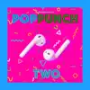 Pop Punch 2 album lyrics, reviews, download