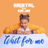 Kristel - Wait For Me Feat. Kim Jah