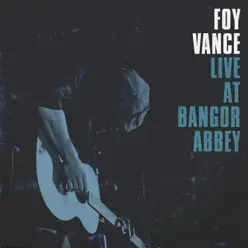 Live at Bangor Abbey - Foy Vance