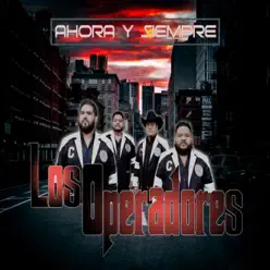 Ahora y Siempre - Los Operadores