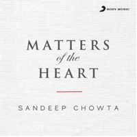 Sandeep Chowta - Matters of the Heart artwork