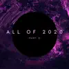 Stream & download All of 2020 Part 2