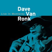 Dave Van Ronk - You've Been A Good Old Wagon But You Done Broke Down