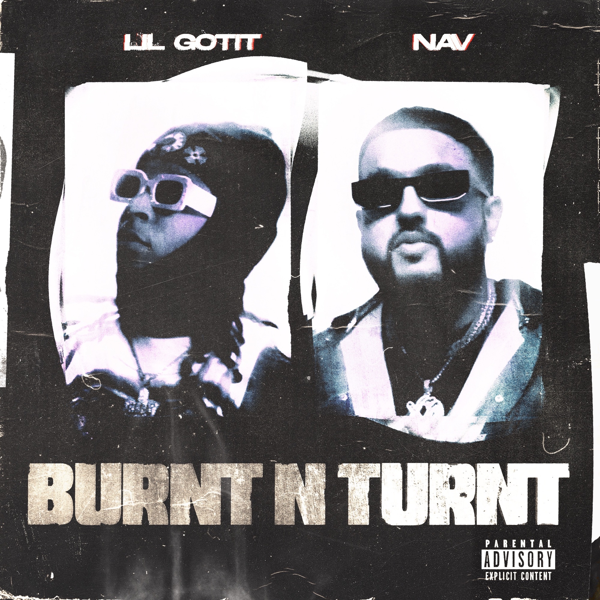 Lil Gotit - Burnt N Turnt (feat. NAV) - Single