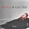 Red Pills + Black Sugar album lyrics, reviews, download