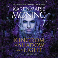 Karen Marie Moning - Kingdom of Shadow and Light: Fever, Book 11 (Unabridged) artwork