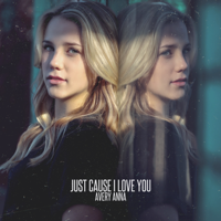 Avery Anna - Just Cause I Love You artwork