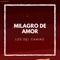 Milagro de Amor - Los Del Camino lyrics