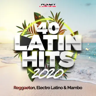 40 Latin Hits 2020 (Reggaeton, Electro Latino & Mambo) by Various Artists album reviews, ratings, credits