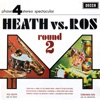 Heath Vs Ros (Round 2)