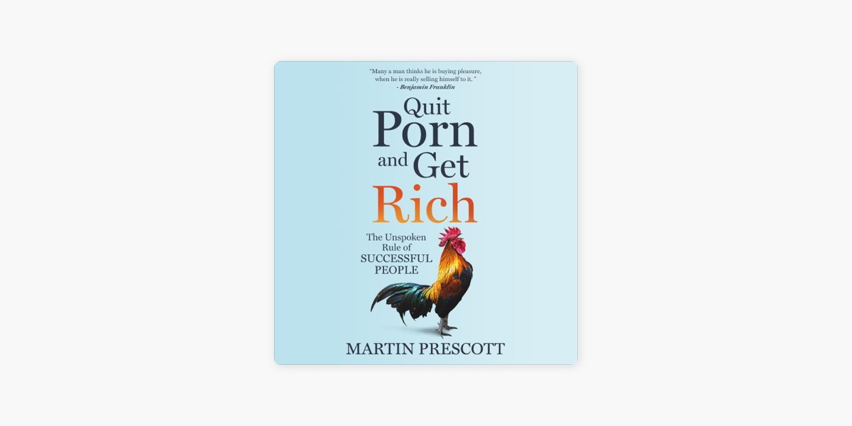 1200px x 600px - Quit Porn and Get Rich: The Unspoken Rule of Successful People (Unabridged)  on Apple Books