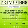 Yet Not I But Through Christ In Me (made famous by CityAlight) [Worship Primotrax] [Performance Tracks] - EP album lyrics, reviews, download