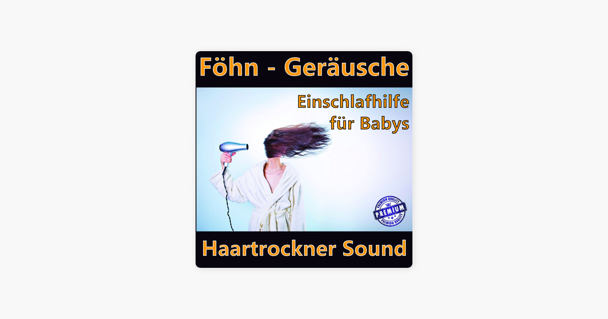 Fohn Gerausche Haartrockner Sound Einschlafhilfe Fur Babys Von Filder Traumfabrik Bei Apple Music