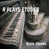 R Plays Etudes