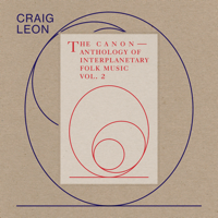 Craig Leon - Anthology of Interplanetary Folk Music, Vol. 2 (The Canon) artwork