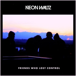 FRIENDS WHO LOST CONTROL cover art