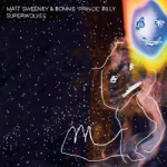 Matt Sweeney & Bonnie "Prince" Billy - My Blue Suit