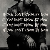 If You Dont Know by Now artwork