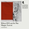 When Elf Lost in the Magic Forest - Single