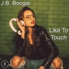 Like to Touch - Single