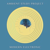Ambient Study Project - Modern Electronic Classic Music for Studying and Memorizing artwork