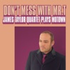 The James Taylor Quartet - You Beat Me To the Punch (feat. Hil St. Soul)