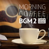 朝カフェBGM2・ピアノとギターの癒し&リラックスカフェミュージック artwork