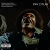 Stream & download Pay 2 Play - Single