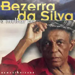 O Melhor De Bezerra Da Silva - Bezerra da Silva