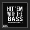 Hit 'em with the Bass (feat. DJ Saucy P) [Jersey Club Mix] - Single album lyrics, reviews, download