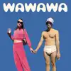 Wawawa - Single album lyrics, reviews, download