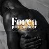 Força Pra Encarar - Single