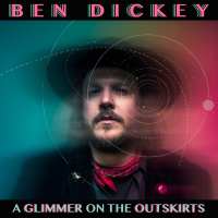 Ben Dickey - A Glimmer on the Outskirts artwork