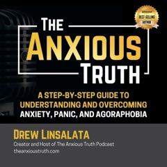 The Anxious Truth: A Step-by-Step Guide to Understanding and Overcoming Panic, Anxiety, and Agoraphobia (Unabridged)