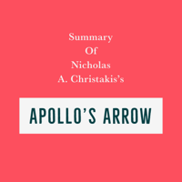 Swift Reads - Summary of Nicholas A. Christakis’s Apollo's Arrow artwork