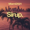 Sirup Miami 2021, 2021