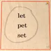 Let Pet Set (30th Anniversary Edition) album lyrics, reviews, download