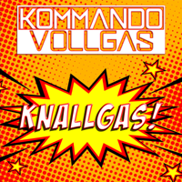 Kommando Vollgas - Knallgas artwork